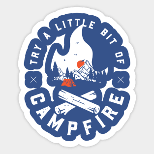 try a little bit of campfire 2 Sticker